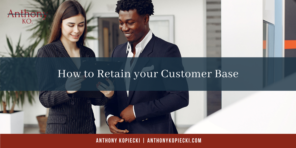 How to Retain Your Customer Base