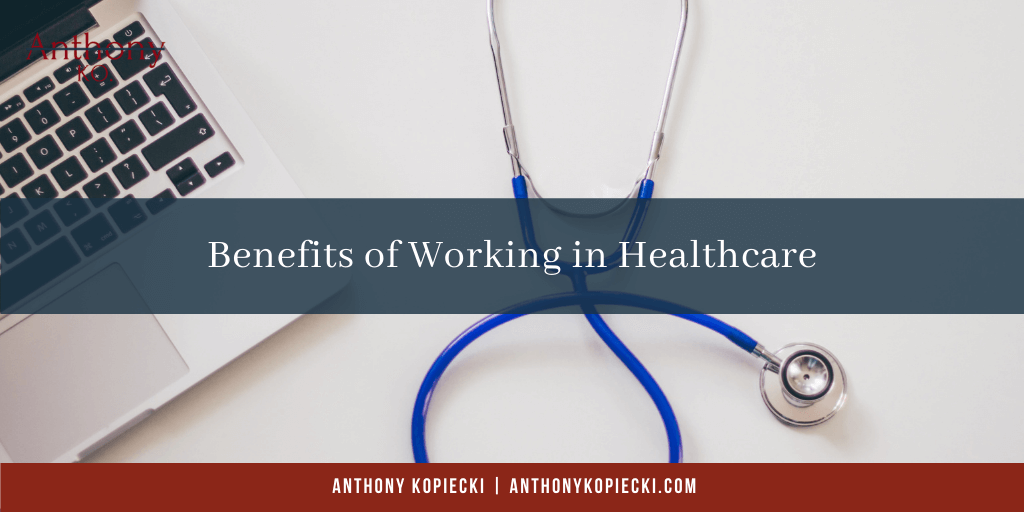 Benefits of Working in Healthcare