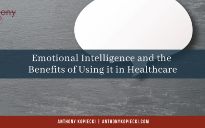 Emotional Intelligence and the Benefits of Using It In Healthcare