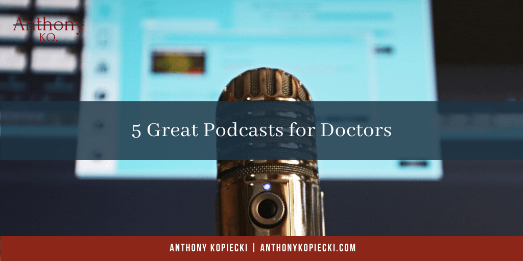 5 Great Podcasts for Doctors