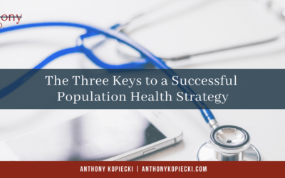 The Three Keys to a Successful Population Health Strategy