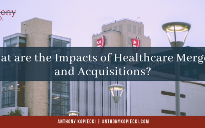 What are the Impacts of Healthcare Mergers and Acquisitions?
