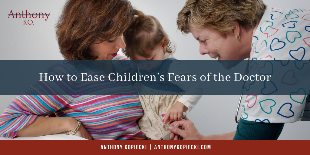 Anthony Kopiecki Child Fear Of Doctors