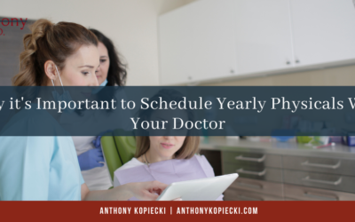 Why it’s Important to Schedule Yearly Physicals With Your Doctor