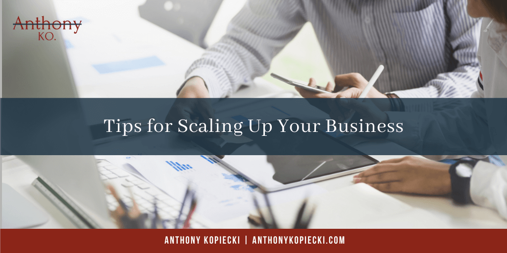 Tips For Scaling Up Your Business (1)